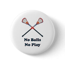 No Balls No Play Lacrosse Pins