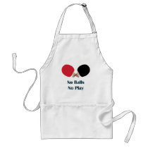 No Balls No Play Ping Pong Aprons