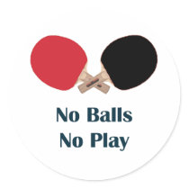 No Balls No Play Ping Pong Sticker