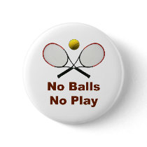 No Balls No Play Tennis