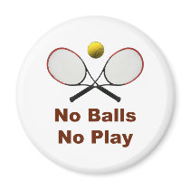 No Balls No Play Tennis