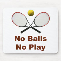 No Balls No Play Tennis