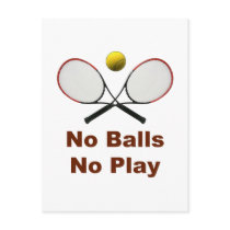 No Balls No Play Tennis