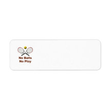 No Balls No Play Tennis Return Address Label
