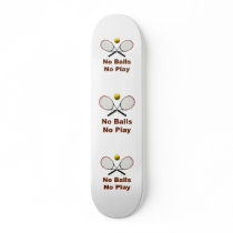 No Balls No Play Tennis