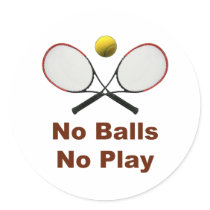 No Balls No Play Tennis