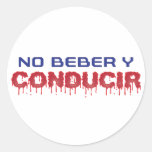 No Beber y Conducir Round Stickers