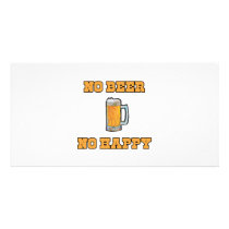 No Beer No Happy Photo Greeting Card