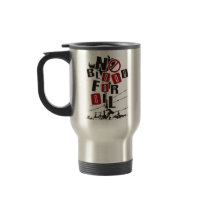 NO BLOOD FOR OIL MUGS