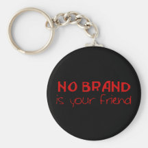 No Brand Is Your Friend anti-consumerist slogan Keychain