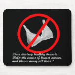 No Bras 4uu or any woman with breasts! Mouse Pad