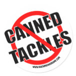 No Canned Tackles Stickers