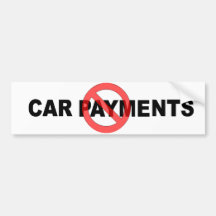 No Car Payments Bumper Sticker