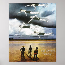 No Catch Today! Posters