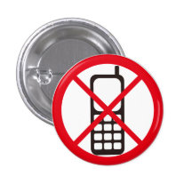 No Cellphones! Pinback Buttons