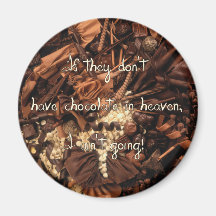 No Chocolate in Heaven Fridge Magnet