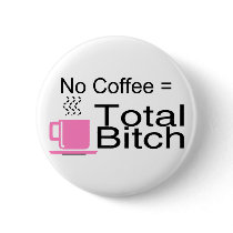 No Coffee Equals Total Bitch