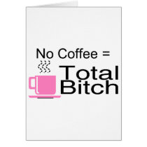 No Coffee Equals Total Bitch