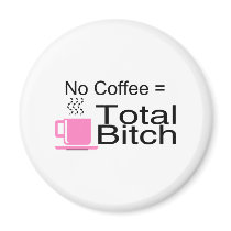 No Coffee Equals Total Bitch