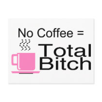 No Coffee Equals Total Bitch