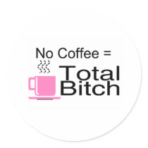 No Coffee Equals Total Bitch