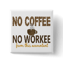 No Coffee No Workee Accountant