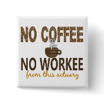 No Coffee No Workee Actuary