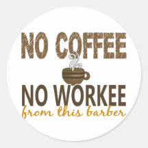 No Coffee No Workee Barber Sticker