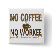 No Coffee No Workee Biomedical Scientist