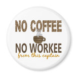 No Coffee No Workee Captain Refrigerator Magnet