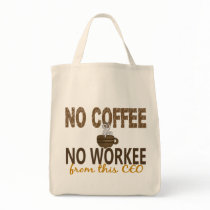 No Coffee No Workee CEO Tote Bags