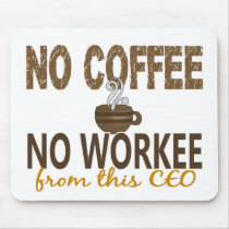No Coffee No Workee CEO
