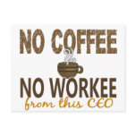 No Coffee No Workee CEO