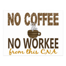 No Coffee No Workee CNA Postcards
