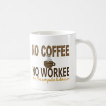 No Coffee No Workee Computer Technician Coffee Mug