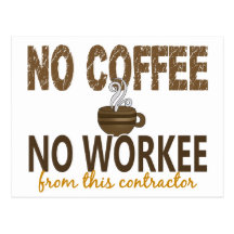 No Coffee No Workee Contractor Post Card