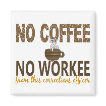 No Coffee No Workee Corrections Officer