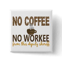 No Coffee No Workee Deputy Sheriff