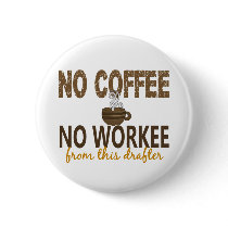 No Coffee No Workee Drafter