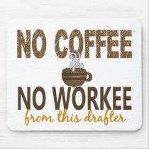 No Coffee No Workee Drafter