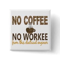 No Coffee No Workee Electrical Engineer