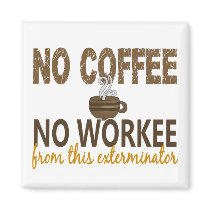 No Coffee No Workee Exterminator