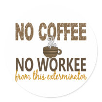 No Coffee No Workee Exterminator