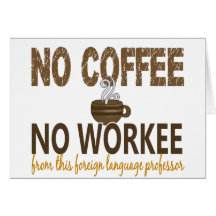 No Coffee No Workee Foreign Language Professor Cards