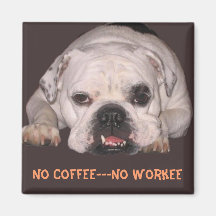 No Coffee No Workee Fridge Magnet