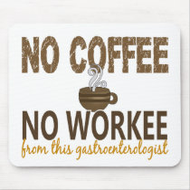 No Coffee No Workee Gastroenterologist