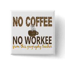 No Coffee No Workee Geography Teacher