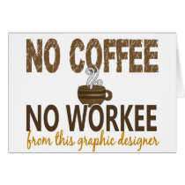 No Coffee No Workee Graphic Designer