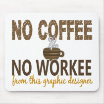 No Coffee No Workee Graphic Designer