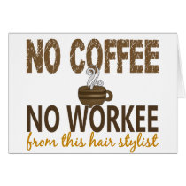 No Coffee No Workee Hair Stylist